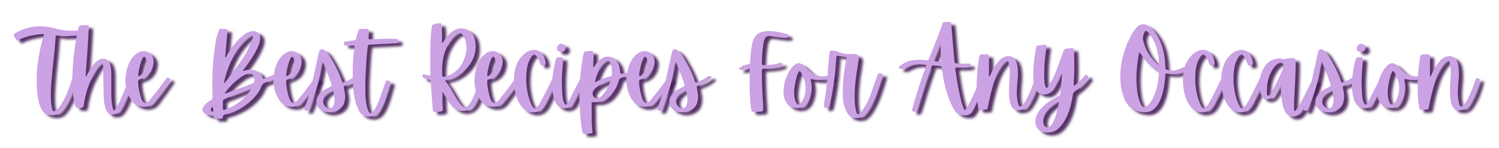 Decorative text in dark purple and lavender reading: 'The Best Recipes for Any Occasion